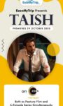EaseMyTrip.com Presents India’s First Ever Film  And Webseries TAISH  Produced By Nishant Pitti And Rikant Pitti Of EaseMyTrip.com And  Shivanshu Pandey