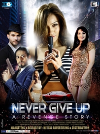 NEVER GIVE UP – A REVENGE STORY HINDI FILM RELEASING ON 10TH MAY 2019 ALL OVER INDIA